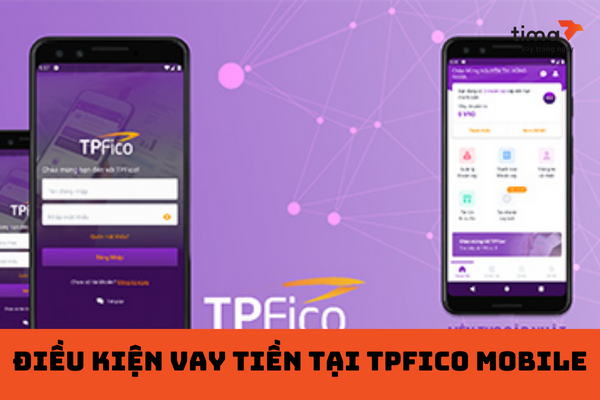 điều kiện vay tiền tại TPFico Mobile